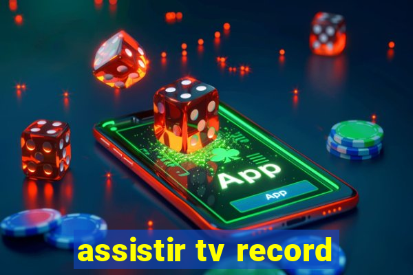 assistir tv record